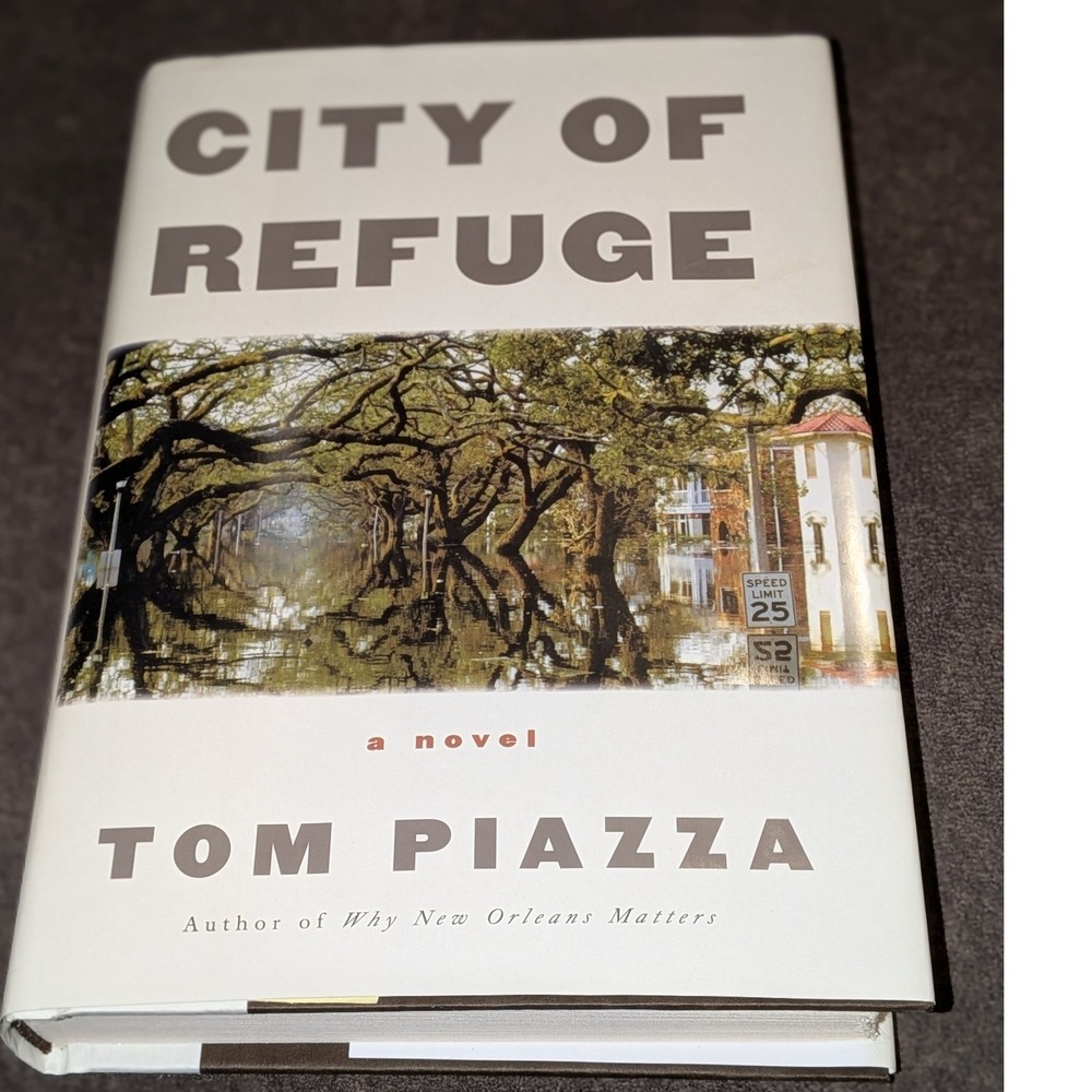 City of Refuge Tom Piazza Signed First Edition Hardcover Hurricane Katrina Novel